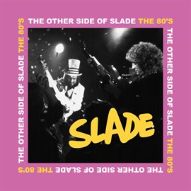 Cover image for The Other Side of Slade - The 80s