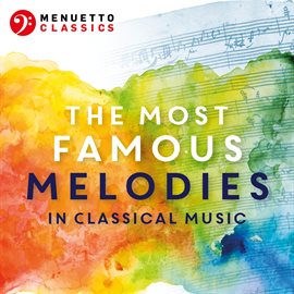 Cover image for The Most Famous Melodies in Classical Music