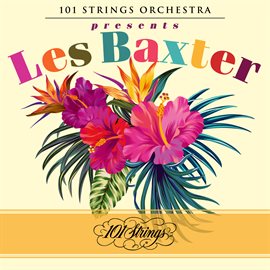 Cover image for 101 Strings Orchestra Presents Les Baxter