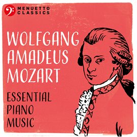 Cover image for Wolfgang Amadeus Mozart: Essential Piano Music