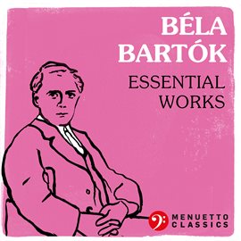 Cover image for Béla Bartók: Essential Works
