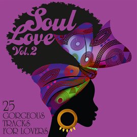 Cover image for Soul Love: 25 Gorgeous Tracks for Lovers, Vol. 2