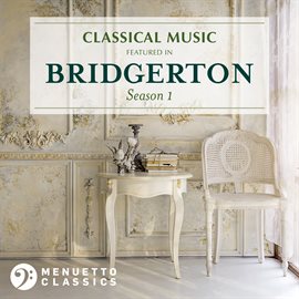Cover image for Classical Music featured in Bridgerton (Season 1)