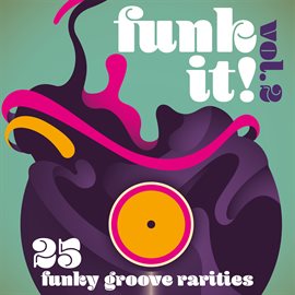 Cover image for Funk It! 25 Funky Groove Rarities, Vol. 2