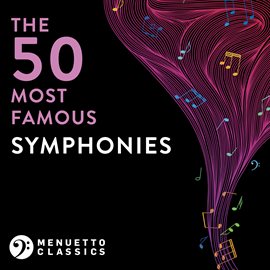 Cover image for The 50 Most Famous Symphonies