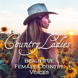 Cover image for Country Ladies: Beautiful Female Country Voices