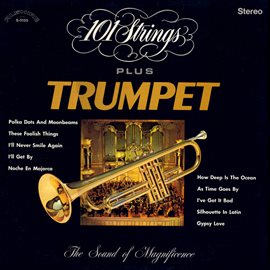 Cover image for 101 Strings Plus Trumpet (2021 Remaster from the Original Alshire Tapes)