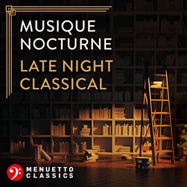 Cover image for Musique nocturne: Late Night Classical