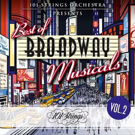 Cover image for 101 Strings Orchestra Presents Best of Broadway Musicals, Vol. 2