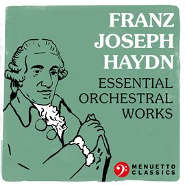 Cover image for Franz Joseph Haydn: Essential Orchestral Works