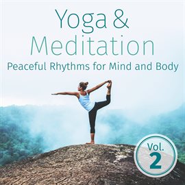 Cover image for Yoga & Meditation: Peaceful Rhythms for Mind and Body, Vol. 2