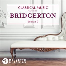 Cover image for Classical Music featured in Bridgerton (Season 2)
