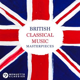 Cover image for British Classical Music Masterpieces