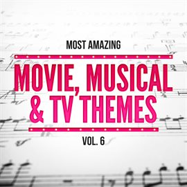 Cover image for Most Amazing Movie, Musical & TV Themes, Vol.6