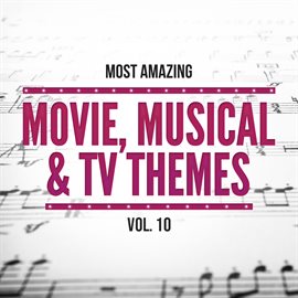 Cover image for Most Amazing Movie, Musical & TV Themes, Vol.10