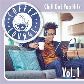 Imagen de portada para Coffee Lounge: Chill Out Pop Hits, Vol. 1