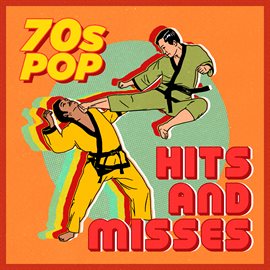 Cover image for 70s Pop: Hits & Misses