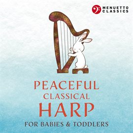 Cover image for Peaceful Classical Harp for Babies & Toddlers