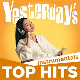 Cover image for Yesterday's Top Hits: Instrumentals
