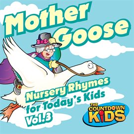 Cover image for Mother Goose Nursery Rhymes for Today's Kids, Vol. 3