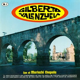 Imagen de portada para Gilberto Valenzuela Con el Mariachi Chapala, Vol. 2 (Remaster from the Original Azteca Tapes)