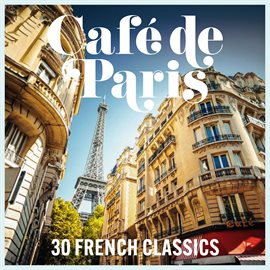 Cover image for Café de Paris - 30 French Classics