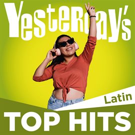 Cover image for Yesterday's Top Hits: Latin