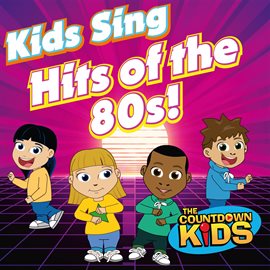 Cover image for Kids Sing Hits of the 80s!