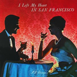 Cover image for I Left My Heart in San Francisco (Remaster from the Original Somerset Tapes)