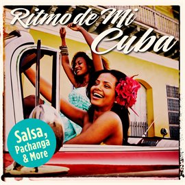 Cover image for Ritmo de Mi Cuba: Salsa, Pachanga & More