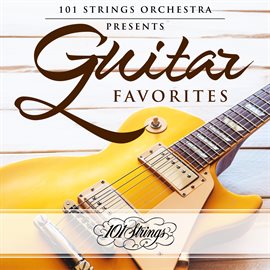 Cover image for 101 Strings Orchestra Presents Guitar Favorites