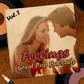 Cover image for Feelings: Great Pop Ballads, Vol. 2