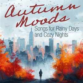 Cover image for Autumn Moods: Songs for Rainy Days and Cozy Nights