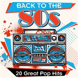 Cover image for Back To The 80s: 20 Great Pop Hits