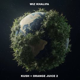 Cover image for Kush + Orange Juice 2