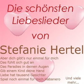Cover image for Die schönsten Liebeslieder von Stefanie Hertel