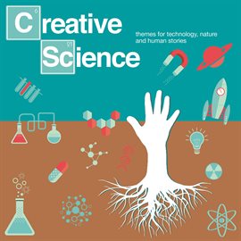 Cover image for Creative Science - Themes For Technology, Nature And Human Stories