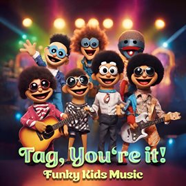 Cover image for Tag, You're It - Funky Kids Music