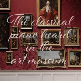 Imagen de portada para The classical piano heard in the art museum