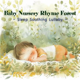 Cover image for Baby Nursery Rhyme Forest: Sleep Soothing Lullaby