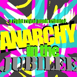 Cover image for Anarchy in the Jubilee: A Right Royal Punk Tribute