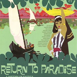 Cover image for Return to Paradise - A History of Exotica