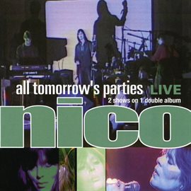 Cover image for All Tomorrows Parties: Nico Live