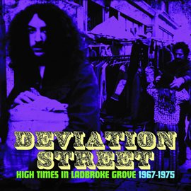 Cover image for Deviation Street: High Times In Ladbroke Grove 1967-1975