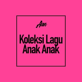 Cover image for Koleksi Lagu Anak Anak