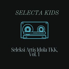 Cover image for Seleksi Artis Idola TKK, Vol. 1