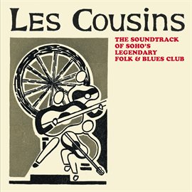 Cover image for Les Cousins: The Soundtrack Of Soho's Legendary Folk & Blues Club