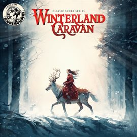 Imagen de portada para Winterland Caravan (Classic Score Series)