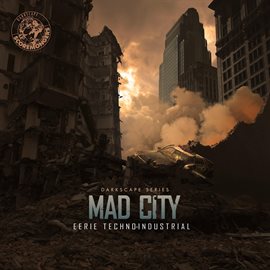 Imagen de portada para Mad City - Eerie Techno-Industrial (Darkscape Series)