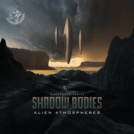 Cover image for Shadow Bodies - Alien Atmospheres (Darkscape Series)